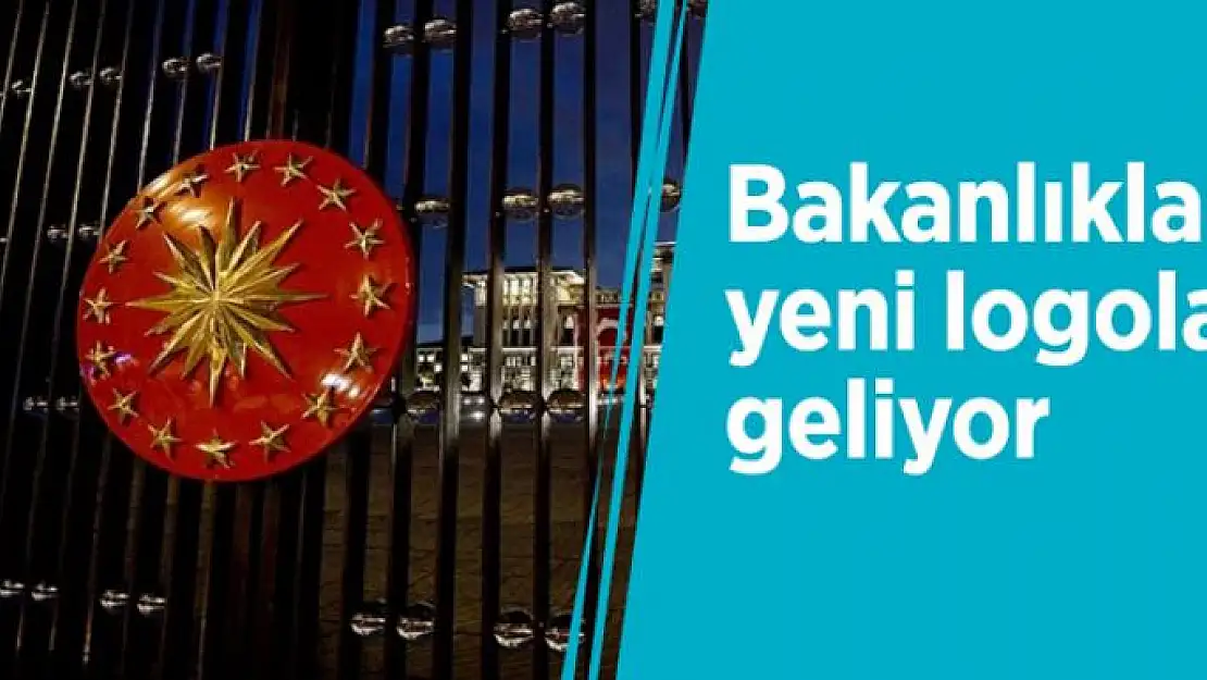 Bakanlıklara yeni logolar geliyor