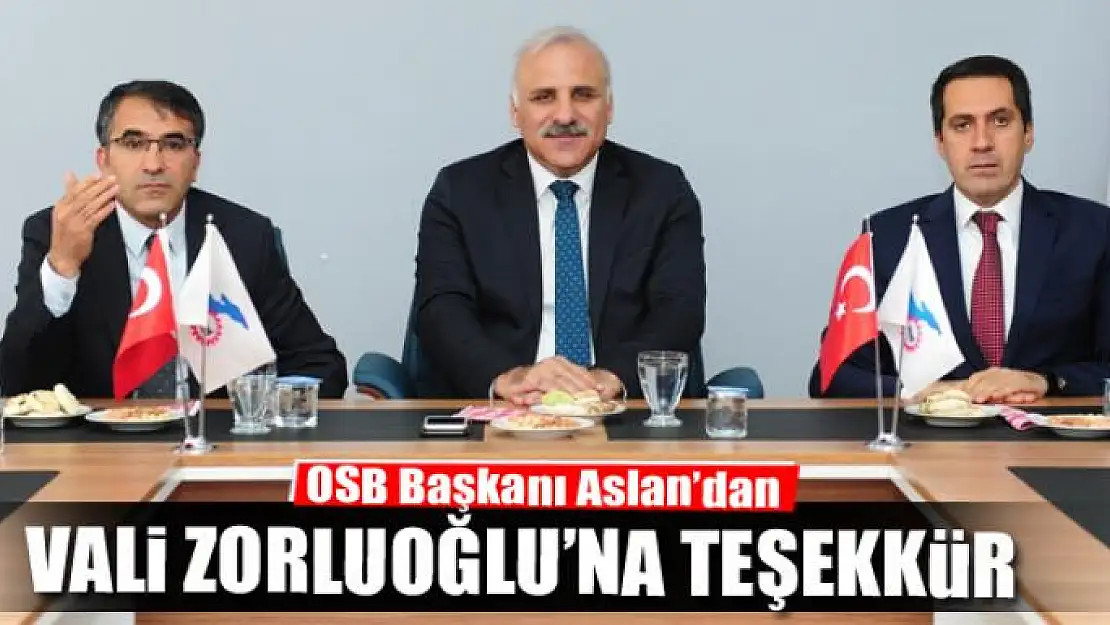 OSB Başkanı Aslan'dan Vali Zorluoğlu'na teşekkür