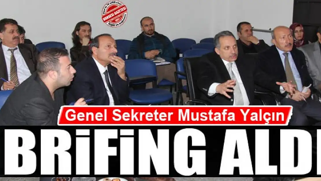 Genel Sekreter Yalçın brifing aldı