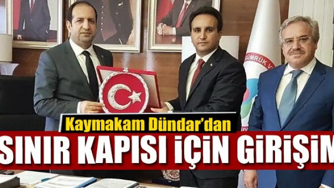 Kaymakam Dündar'dan Çilli Sınır Kapısı için girişim