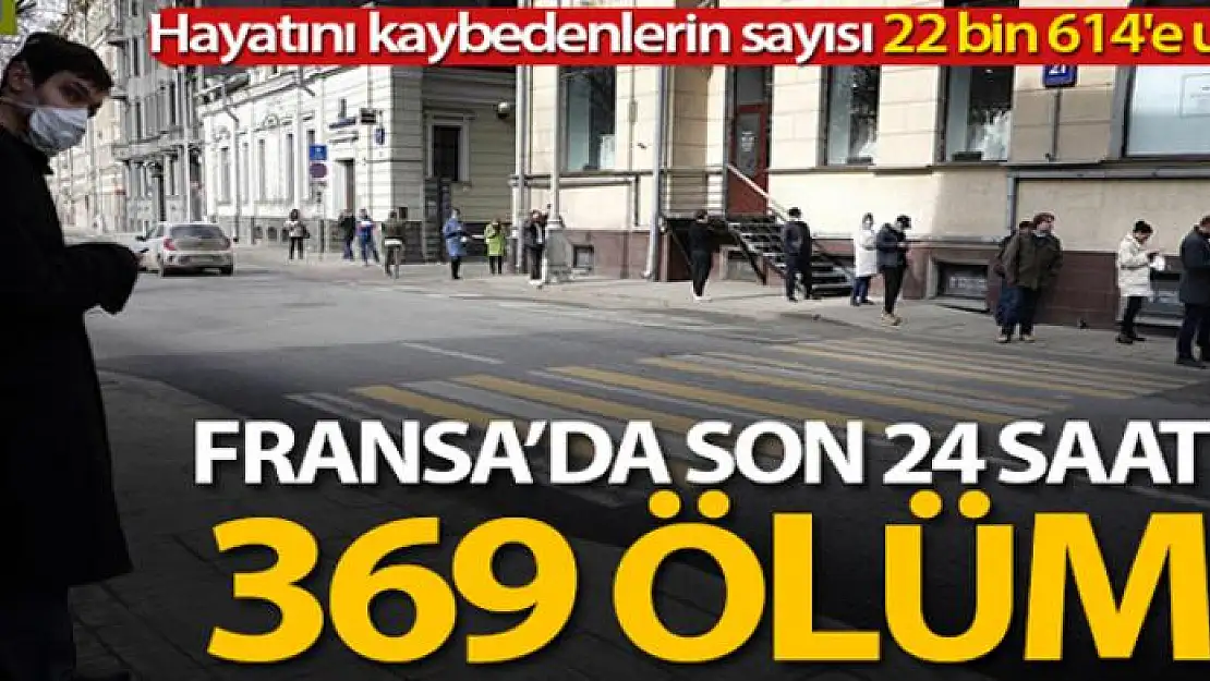 Fransa'da korona virüsten son 24 saatte 369 ölüm