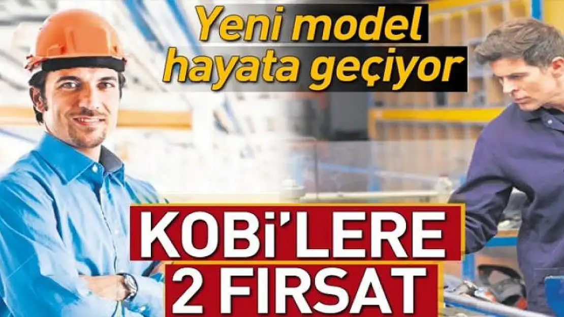 KOBİ'lere 2 fırsat 