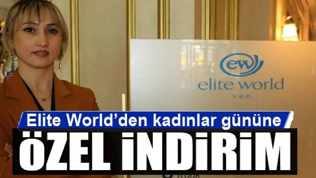 Elite World'den kadınlar gününe özel indirim