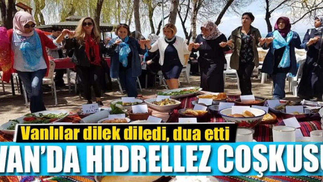 HIDRELLEZ VAN'DA COŞKUYLA KUTLANDI