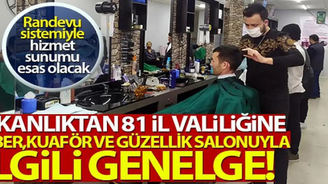 İçişleri Bakanlığı berber, güzellik salonu ve kuaförlerle ilgili genelge yayımladı