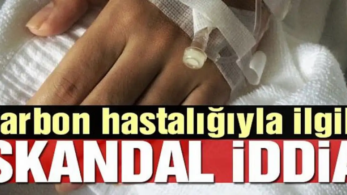 Şarbon hastalığı ile ilgili skandal iddia! 'Doktora şarbon teşhisi yasağı mı getirildi?'