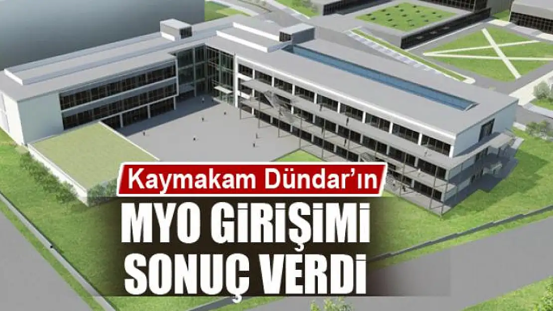 Dündar'ın MYO girişimi sonuç verdi