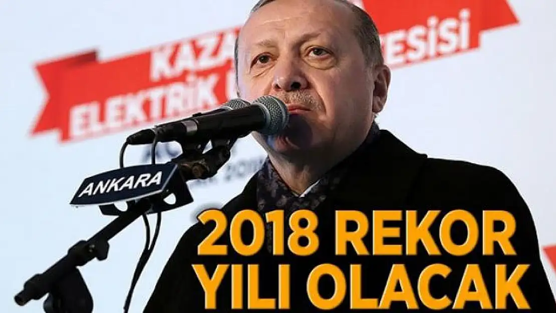 2018 rekorlar yılı olacak 