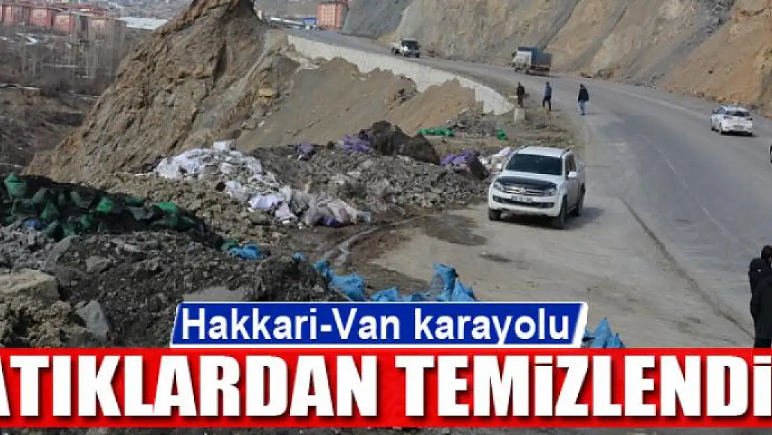 Hakkari-Van karayolu atıklardan temizlendi