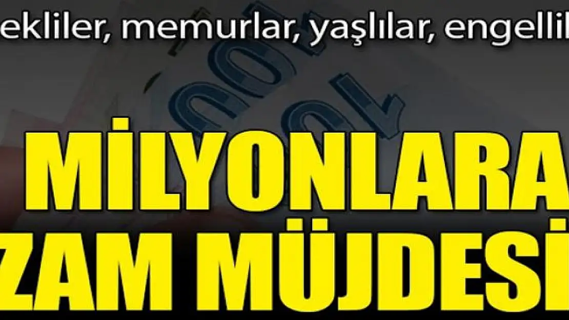 Milyonlara zam müjdesi! Emeklilere, memurlara, yaşlılara....