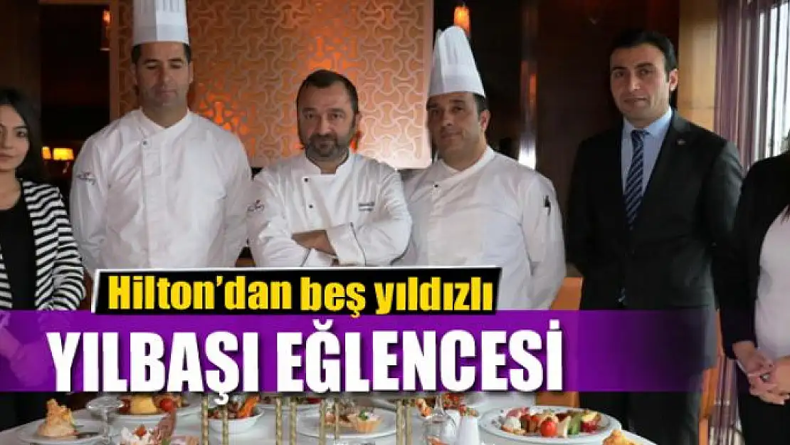 Hilton'dan beş yıldızlı yılbaşı eğlencesi 