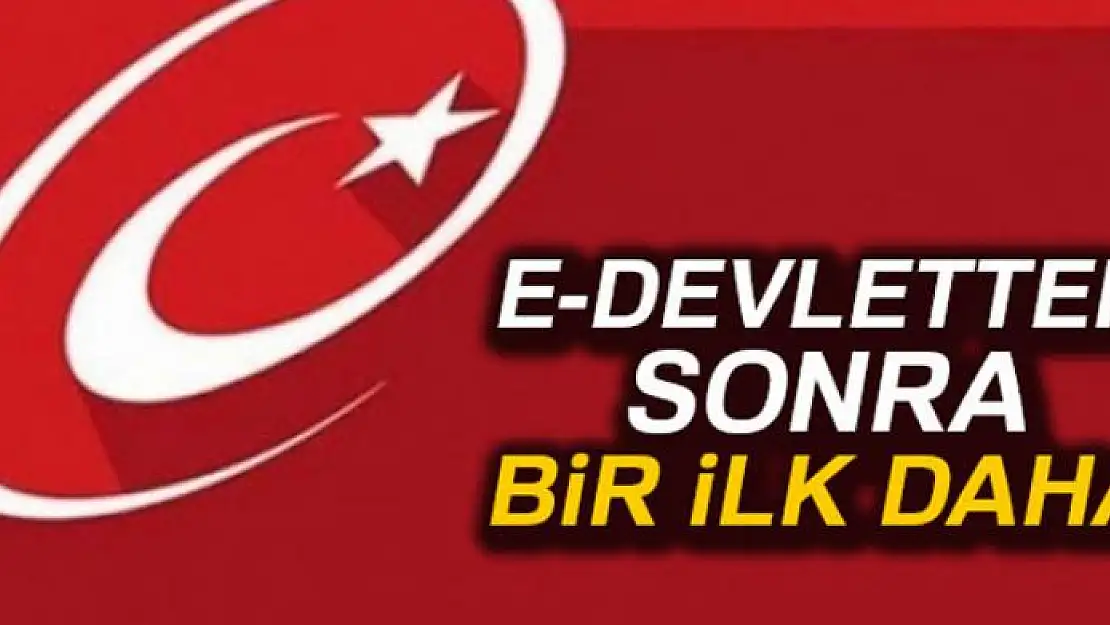 E-Devletten sonra bir ilk daha