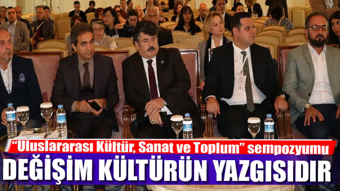 DEĞİŞİM KÜLTÜRÜN YAZGISIDIR