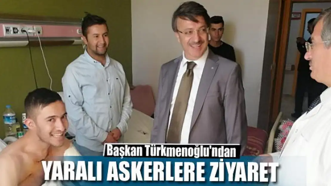 Türkmenoğlu'ndan yaralı askerlere ziyaret