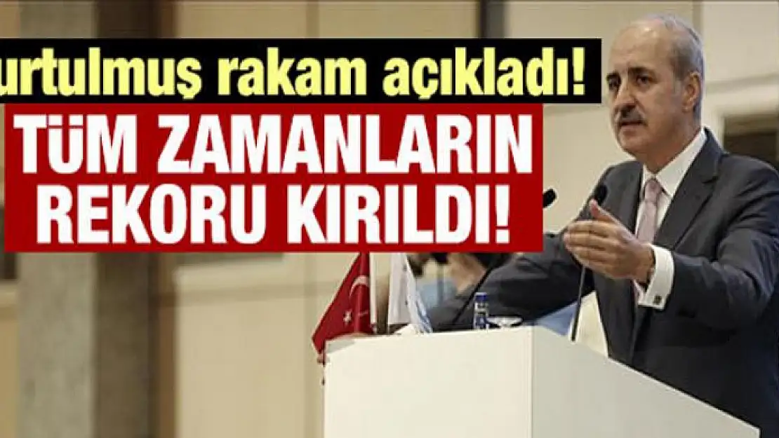 Kurtulmuş rakam açıkladı! Tüm zamanların rekoru