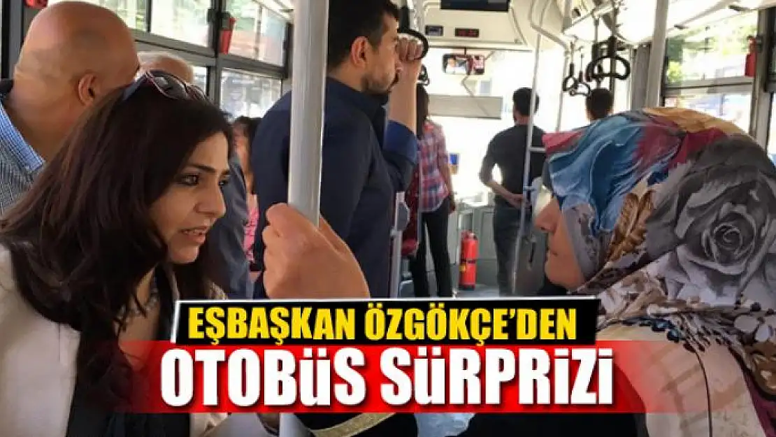 EŞBAŞKAN ÖZGÖKÇE'DEN OTOBÜS SÜRPRİZİ 