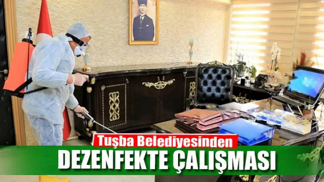 Tuşba Belediyesinden dezenfekte çalışması