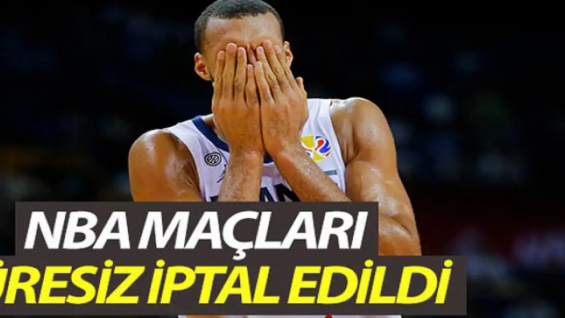 NBA maçları süresiz olarak iptal