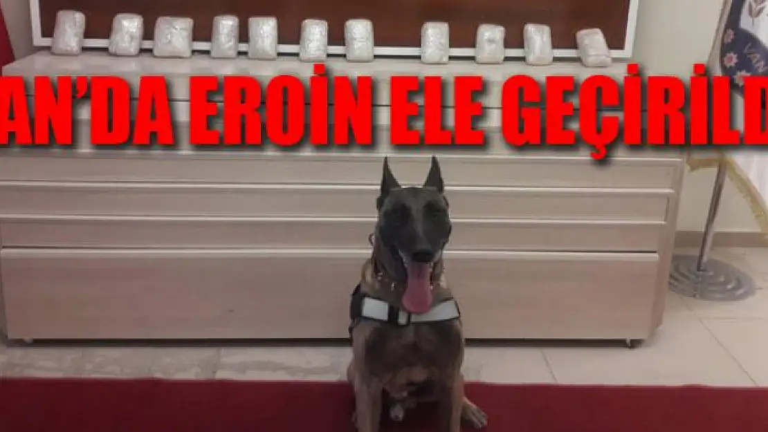 Van'da 6 kilo eroin ele geçirildi