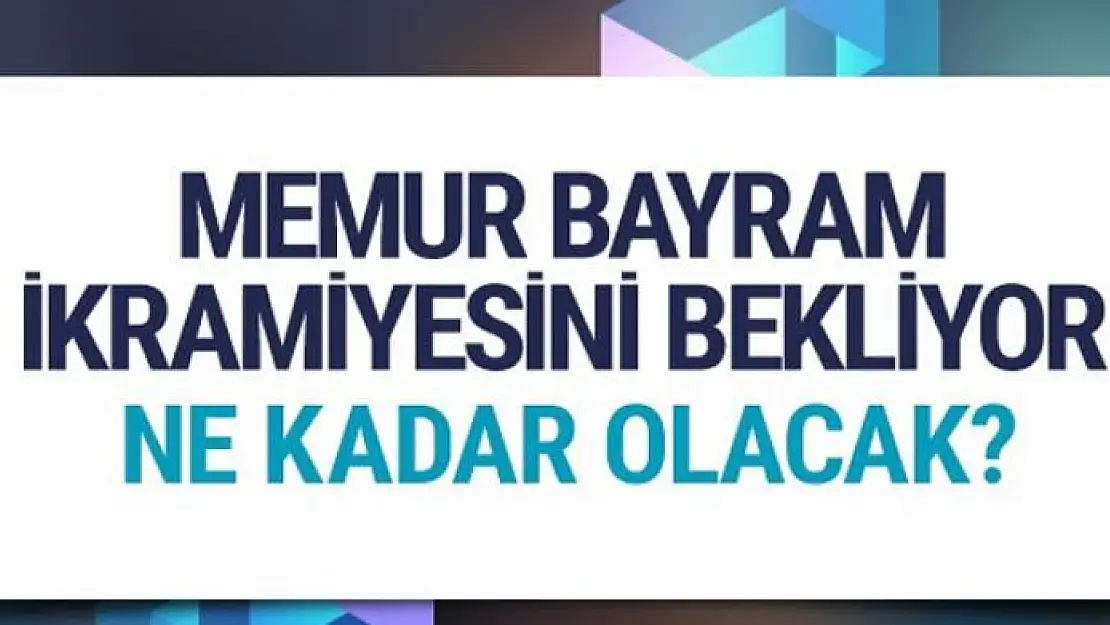 Emekli ve memurlar bayramda ne kadar ikramiye alacak?