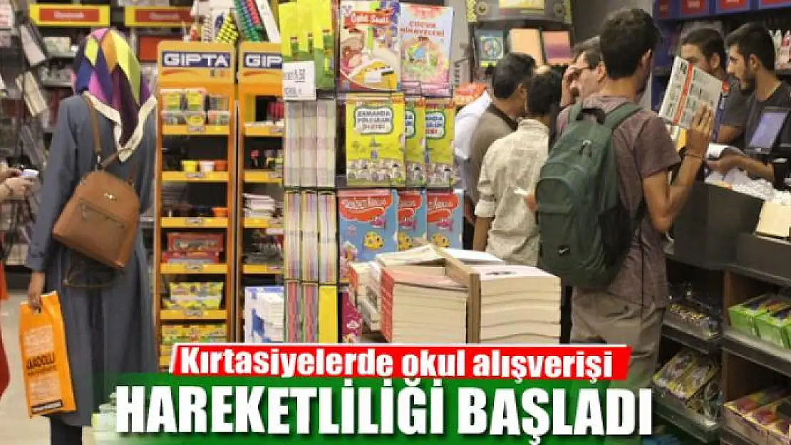 Kırtasiyelerde okul alışverişi hareketliliği başladı