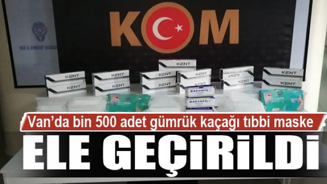 Van'da bin 500 adet gümrük kaçağı tıbbi maske ele geçirildi