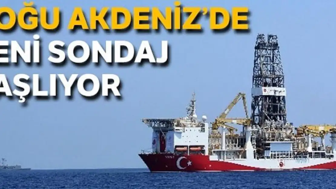 Doğu Akdeniz'de yeni sondaj başlıyor