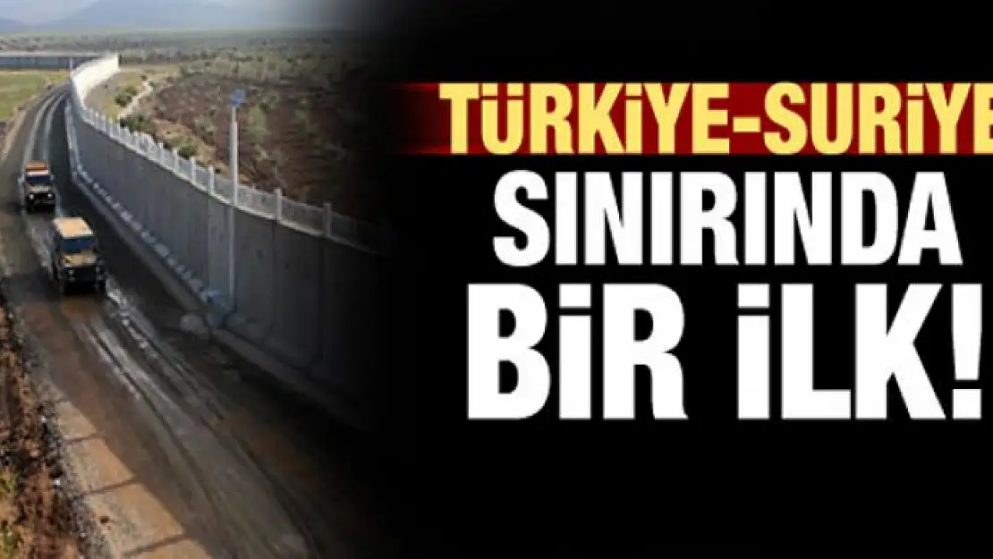 Türkiye-Suriye sınırında bir ilk!