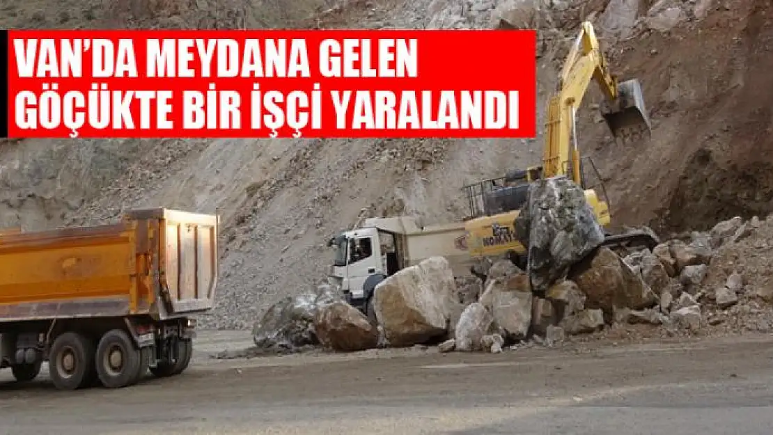 Van'da meydana gelen göçükte bir işçi yaralandı