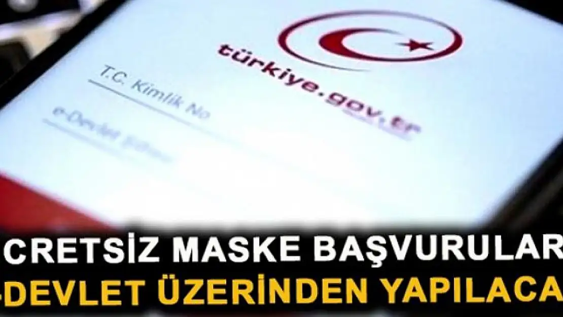 Ücretsiz maske başvuruları e-Devlet üzerinden yapılacak