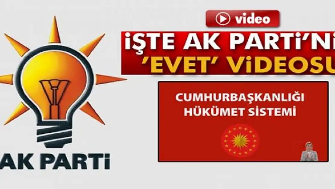 İşte AK Parti'nin 'evet' videosu