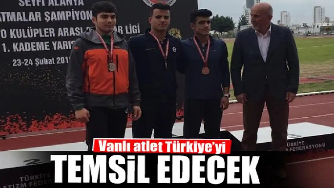 Vanlı atlet Türkiye'yi temsil edecek 