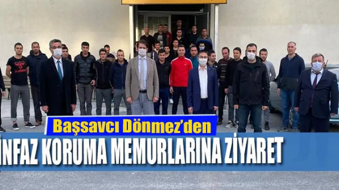 Başsavcı Dönmez'den infaz koruma memurlarına ziyaret