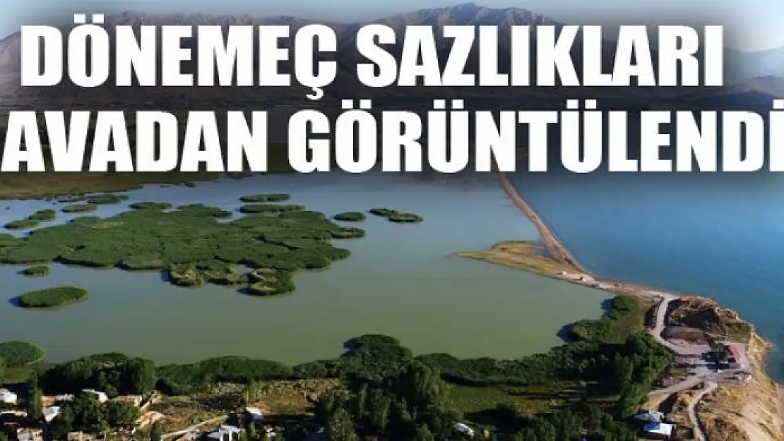 Dönemeç Sazlıkları havadan görüntülendi