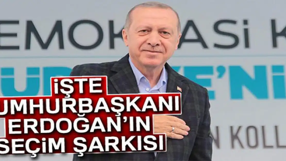 Erdoğan'ın seçim şarkısı: Eroğlu Erdoğan