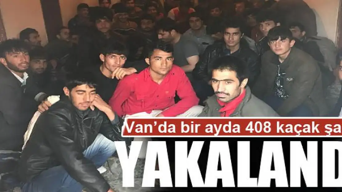 Van'da bir ayda 408 kaçak şahıs yakalandı 