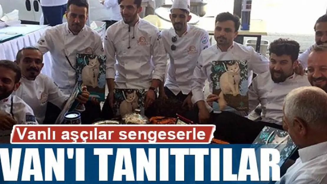 Vanlı aşçılar sengeserle Van'ı tanıttılar