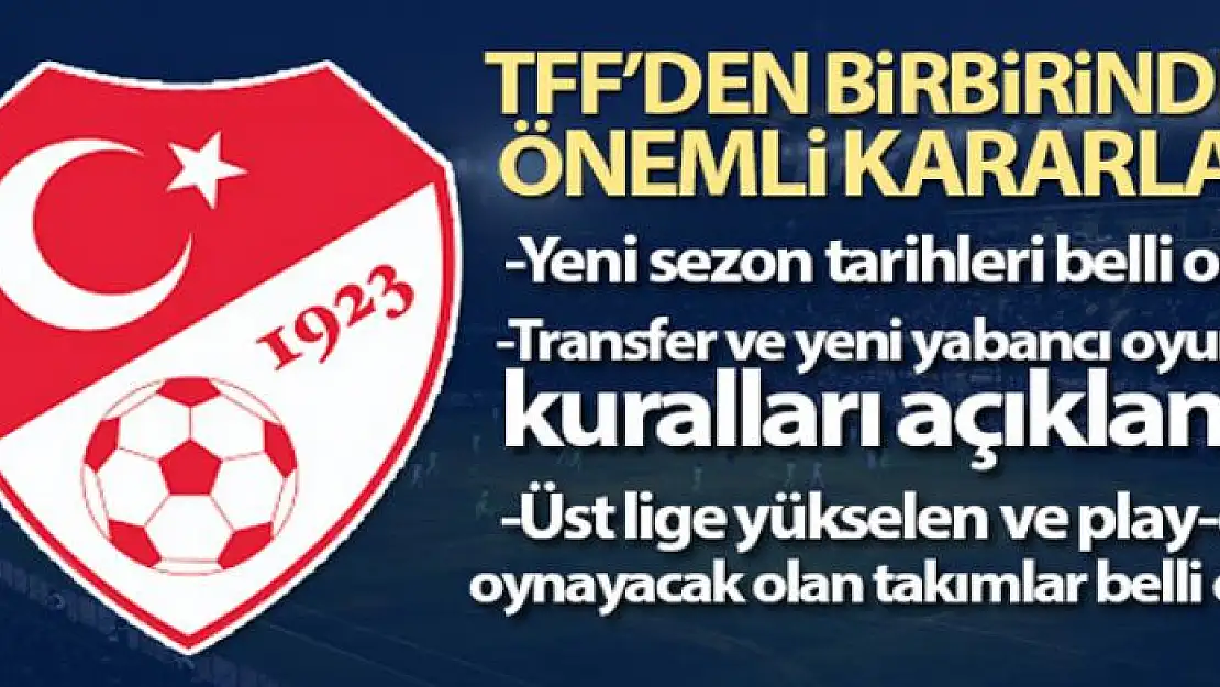 TFF'den birbirinden önemli kararlar!