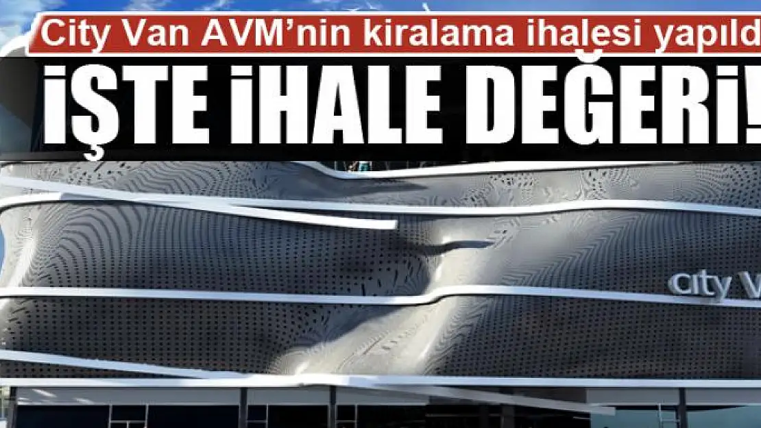 City Van AVM'nin kiralama ihalesi yapıldı