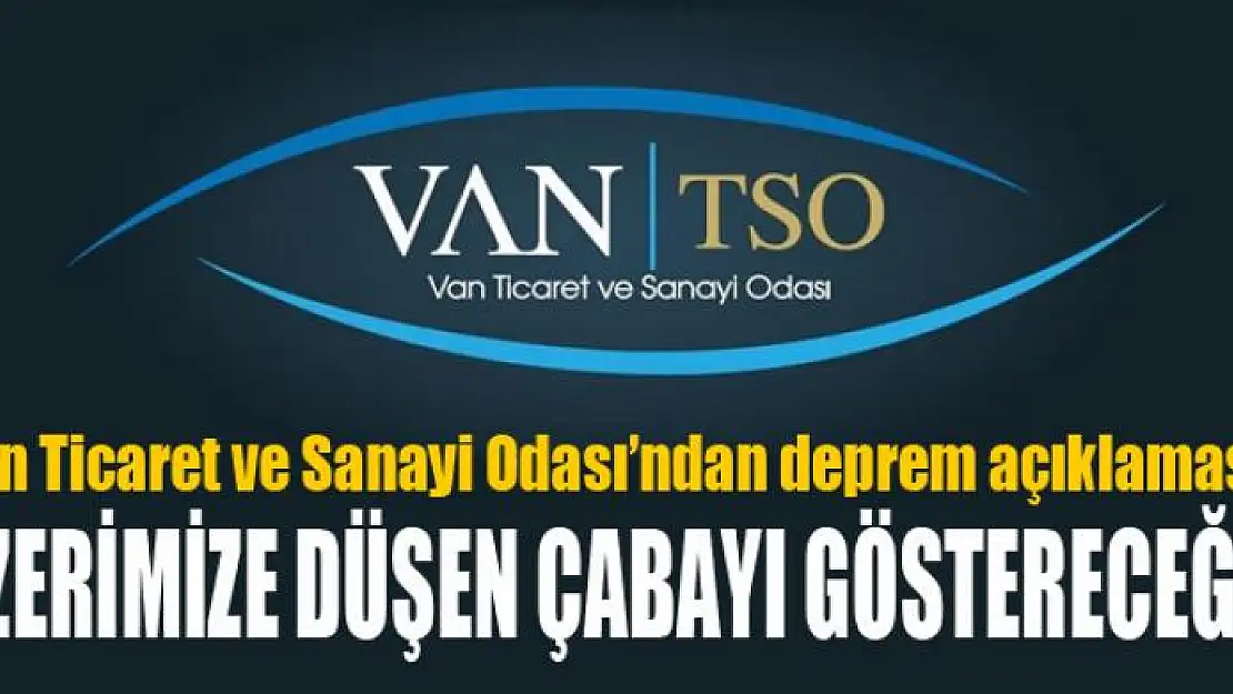 Van TSO'dan deprem açıklaması!