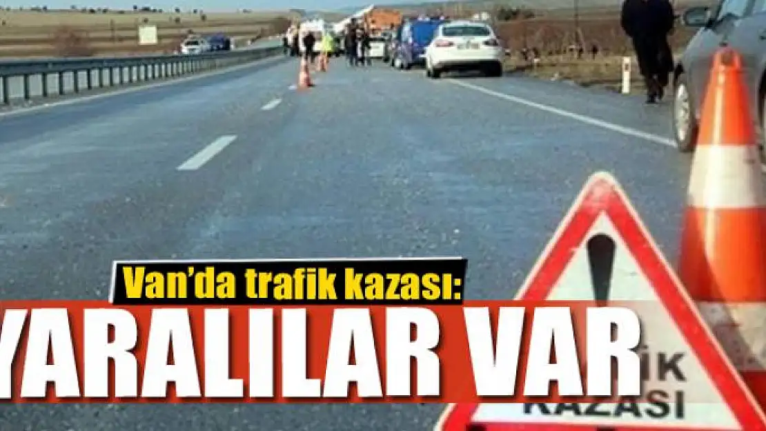 Van'da trafik kazası: 5 yaralı