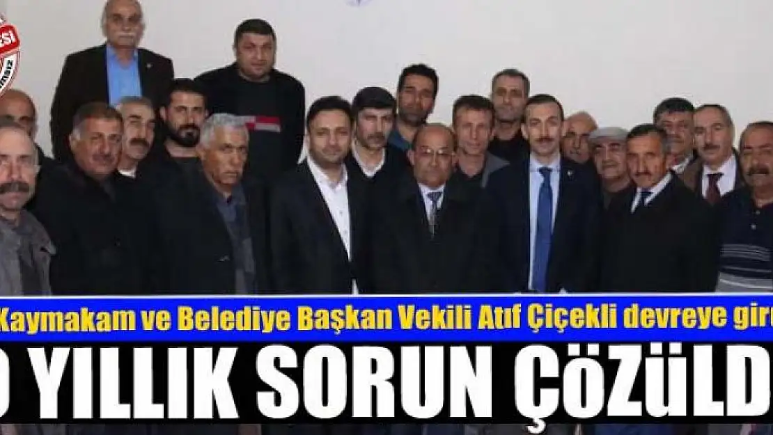 9 YILLIK SORUN ÇÖZÜLDÜ