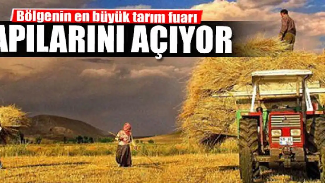 Tarım fuarı kapılarını açıyor