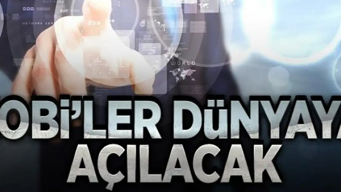 KOBİ'ler dünyaya açılacak 