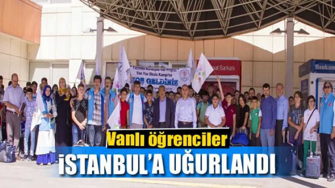 Vanlı öğrenciler İstanbul'a uğurlandı