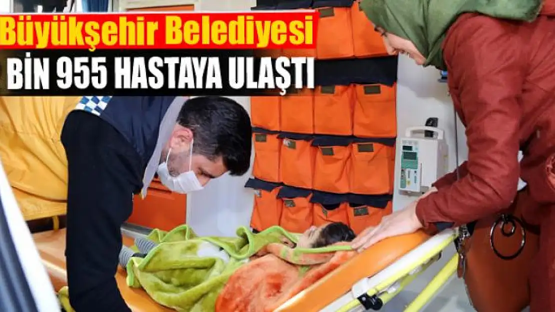 Büyükşehir Belediyesi 2 bin 955 hastaya ulaştı