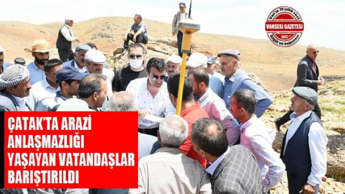 Çatak'ta arazi anlaşmazlığı yaşayan vatandaşlar barıştırıldı