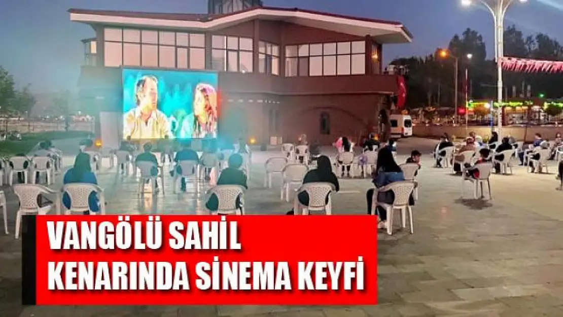 VANGÖLÜ SAHİL KENARINDA SİNEMA KEYFİ