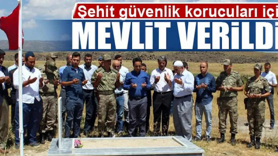 Şehit güvenlik korucuları için mevlit verildi 