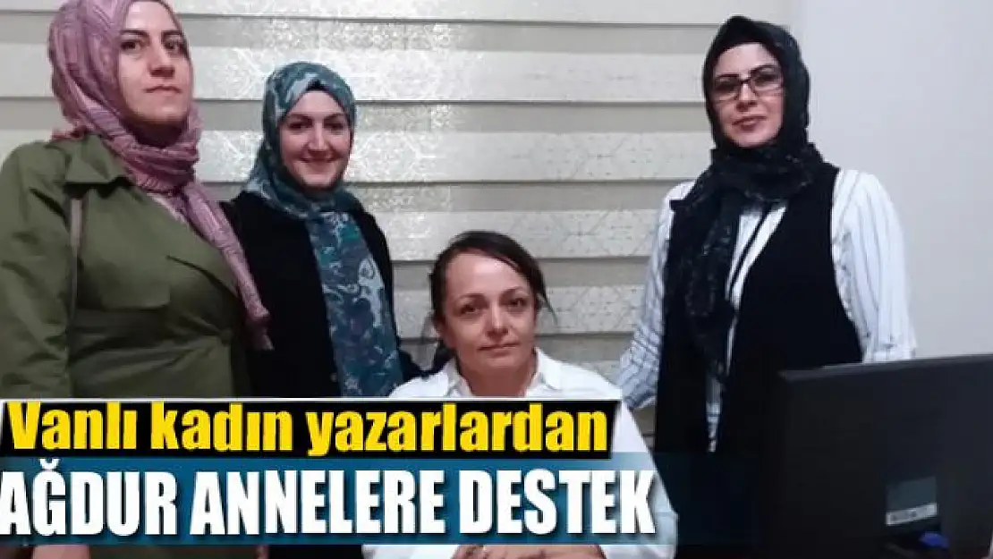 Vanlı kadın yazarlardan terör mağduru annelere destek